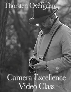 Thorsten Overgaard:
"Camera Excellence Video Class" Thorsten Overgaard:
"Camera Excellence Video Class"