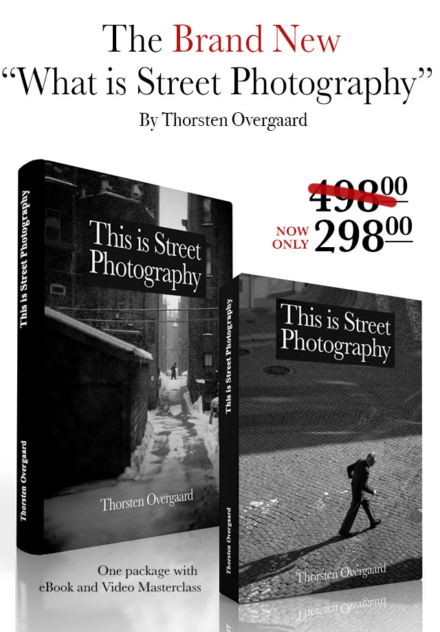 The Brand New "This is Street Photography" Illustrated eBook and Video Masterclass by Thorsten Overgaard