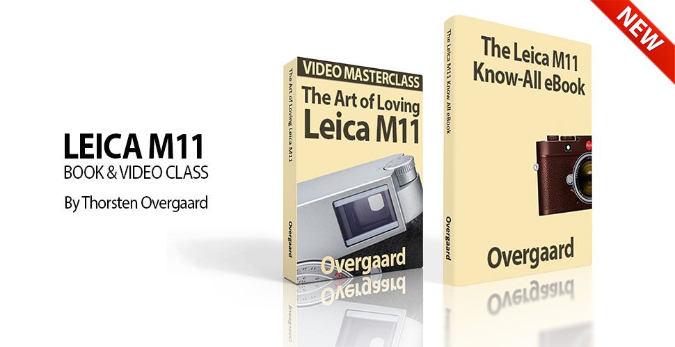 The Thorsten von Overgaard Leica M11 and Leica M11 Monochrom Video Masterclass and Leica M11 Know-All eBook