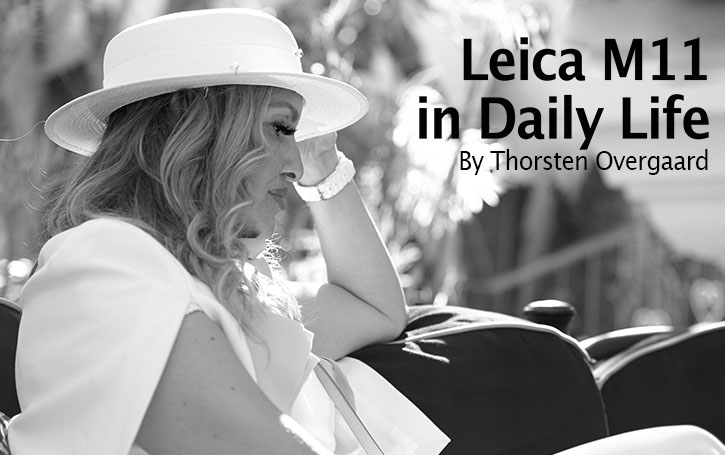 Leica M11 review by Thorsten Overgaard: Leica M11 in Daily Life 4 months later