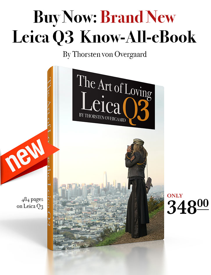 The Brand New Leica Q3 Know-All-eBook by photographer Thorsten Overgaard