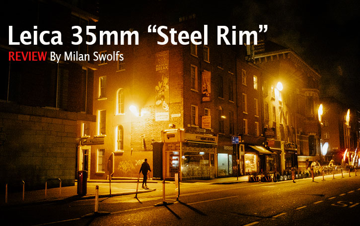 The Leica 35mm Summilux "Steel Rim" review by Milan Swolf. Click to read. 