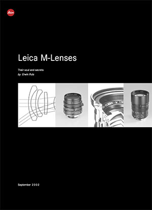 Erwin Puts:
"Leica M-Lenses
Their soul and secrets" Erwin Puts:
"Leica M-Lenses
Their soul and secrets"
