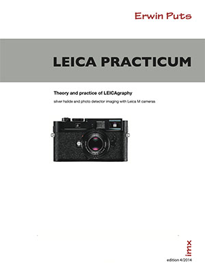Erwin Puts:
"Leica Practicum.
Theory and practice of LEICAgraphy" Erwin Puts:
"Leica Practicum.
Theory and practice of LEICAgraphy"