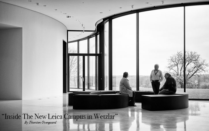 The Story Behind That Picture: "Inside the New Leica Campus" ... touch the image to read more  