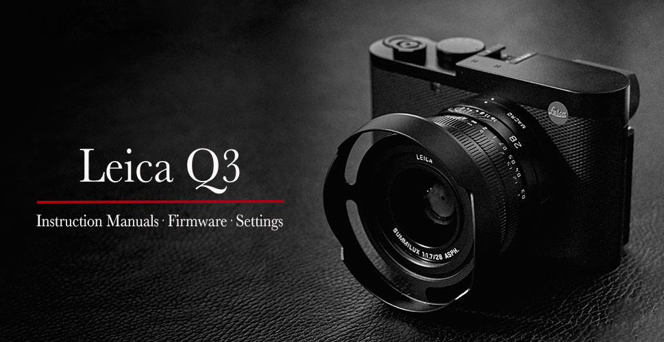 Instruction Manuals, Firmware Updates and Settings for the Leica Q3. Here seen with the Leica Q3 Ventilated Shade designed by Thorsten Overgaard in black paint, RED, Safari Green, Silver and Matte Black and for "Always Wear A Camera". 