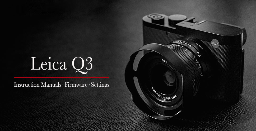 Instruction Manuals, Firmware Updates and Settings for the Leica Q3. Here seen with the Leica Q3 Ventilated Shade designed by Thorsten Overgaard in black paint, RED, Safari Green, Silver and Matte Black and for "Always Wear A Camera". 