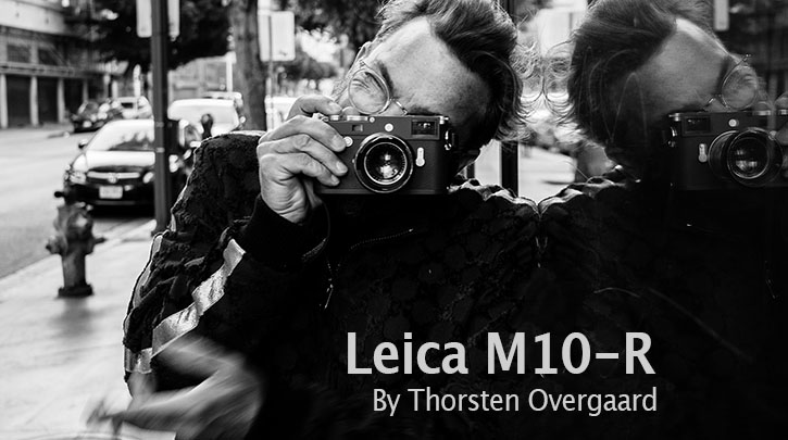 The Leica M10- article / 4K Video: Lecia M10-R First Video Review on Magic of Light TV
