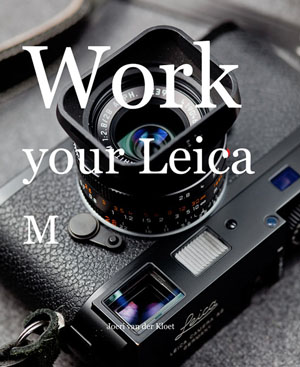 Work your Leica M by Joeri van der Kloet